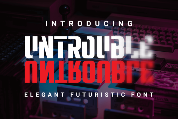 Untrouble: Why This Bold Display Font Is the Smart Choice for Futuristic Design